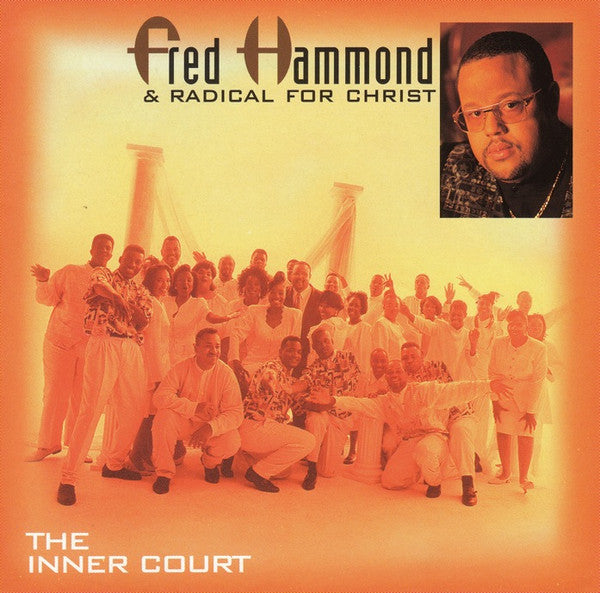 Fred Hammond & Radical For Christ : The Inner Court (CD, Album)