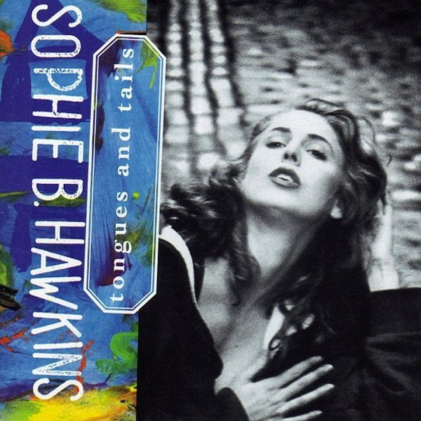 Sophie B. Hawkins - Tongues And Tails (CD) (VG) - Endless Media