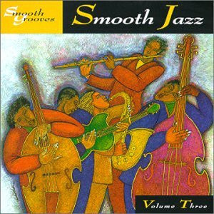 Various : Smooth Grooves - Smooth Jazz Volume Three (CD, Comp)