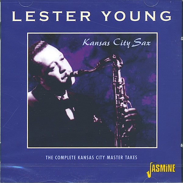 Lester Young : Kansas City Sax: The Complete Kansas City Master Takes (CD, Comp, Mono)