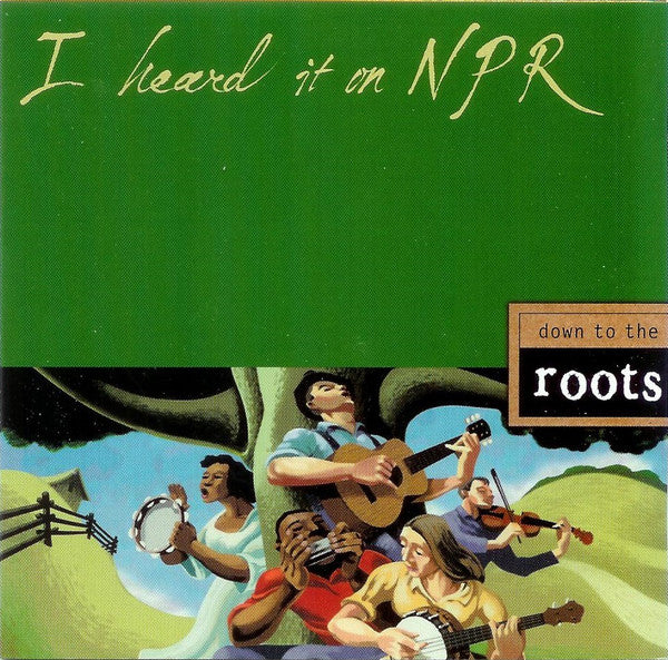 Various : I Heard It On NPR - Down To The Roots (CD, Comp, HDC)