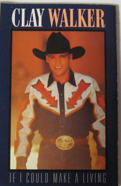 Clay Walker : If I Could Make A Living (Cass, Album, Dol)