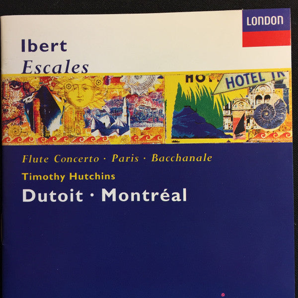 Jacques Ibert - Timothy Hutchins, Charles Dutoit, Orchestre Symphonique De Montréal : Escales · Flute Concerto · Paris · Bacchanale (CD, Album)