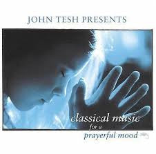 John Tesh - John Tesh Presents Classical Music For a Prayerful Mood (CD) (VG+) - Endless Media