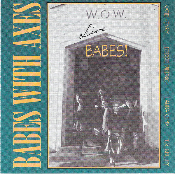 Babes With Axes : W.O.W. Live Babes (CD, Album)
