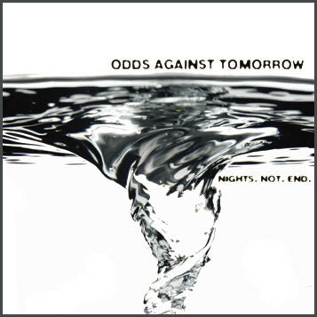 Odds Against Tomorrow (2) : Nights. Not. End. (CD, Album)