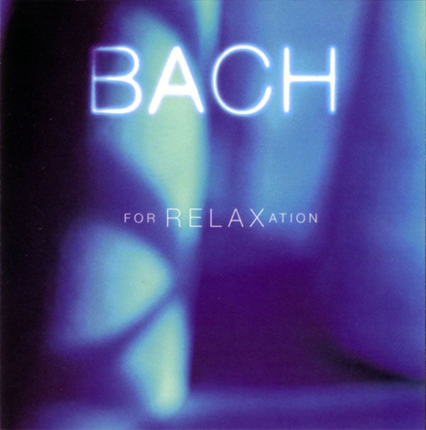 Johann Sebastian Bach : Bach For Relaxation (CD, Comp)
