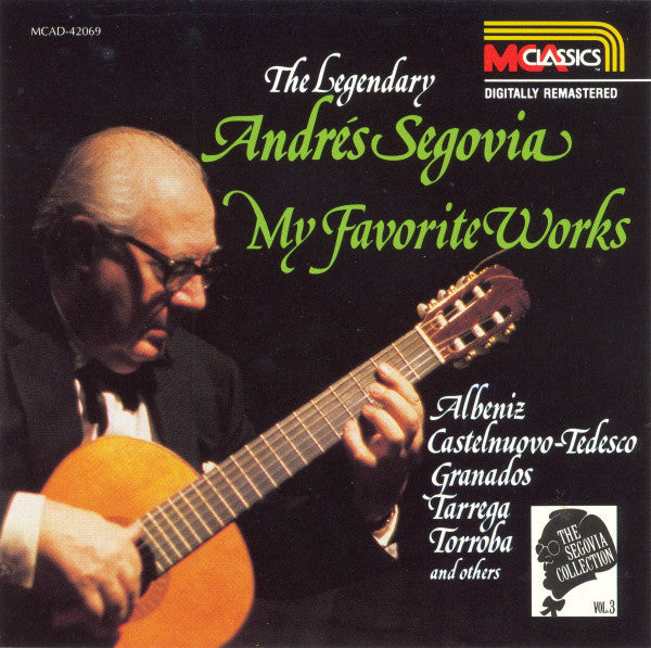 Andrés Segovia - Isaac Albéniz, Mario Castelnuovo-Tedesco, Enrique Granados, Francisco Tárrega, Federico Moreno Torroba : The Segovia Collection (Vol. 3): My Favorite Works (CD, Comp, Club, RM)