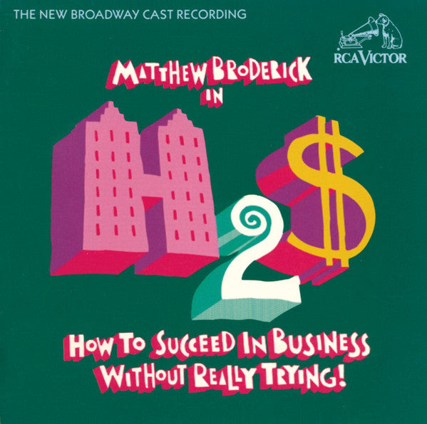 Frank Loesser, Matthew Broderick : How To Succeed In Business Without Really Trying! (The New Broadway Cast Recording) (CD, Album, RE)