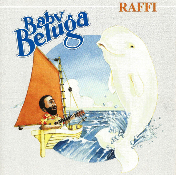Raffi (2) With Ken Whiteley : Baby Beluga (CD, Album, RE, Son)