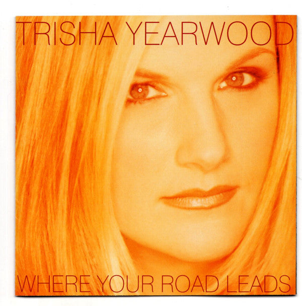 Trisha Yearwood : Where Your Road Leads (HDCD, Album, Enh)