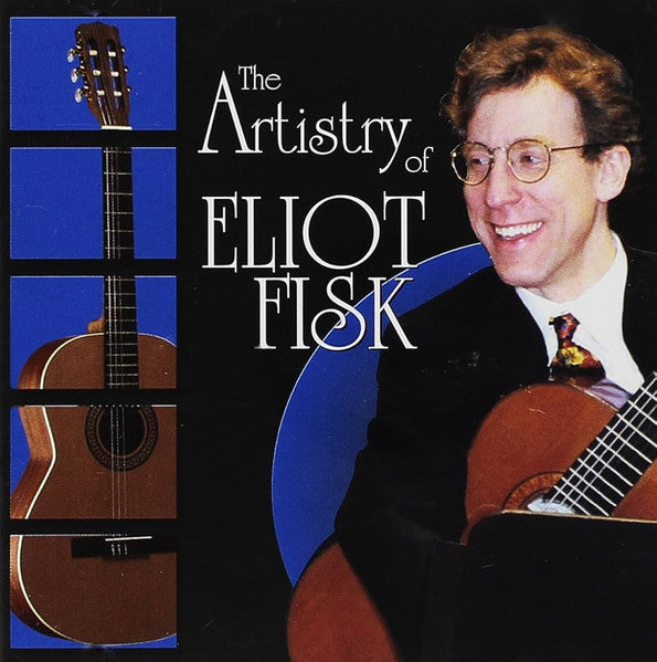 Eliot Fisk : The Artistry Of Eliot Fisk (2xCD, Comp, Club)