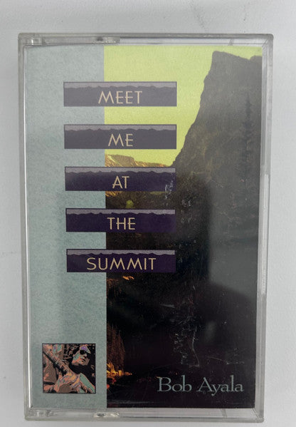 Bob Ayala : Meet Me At The Summit (Cass, Album)