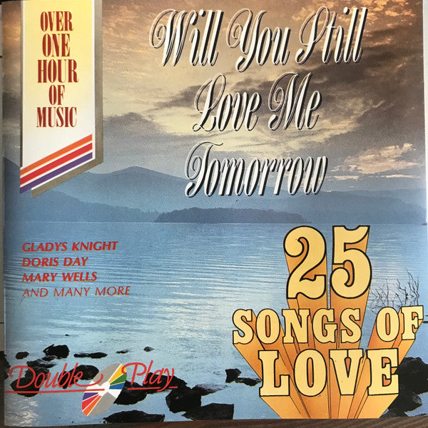 Various - 25 Songs Of Love - Will You Still Love Me Tomorrow (CD) (VG) - Endless Media