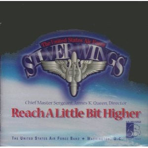 The United States Air Force Silver Wings : Reach A Little Higher (CD)