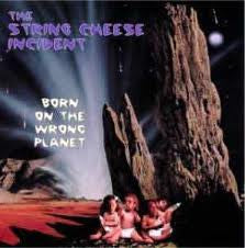 The String Cheese Incident : Born On The Wrong Planet (CD, Album)