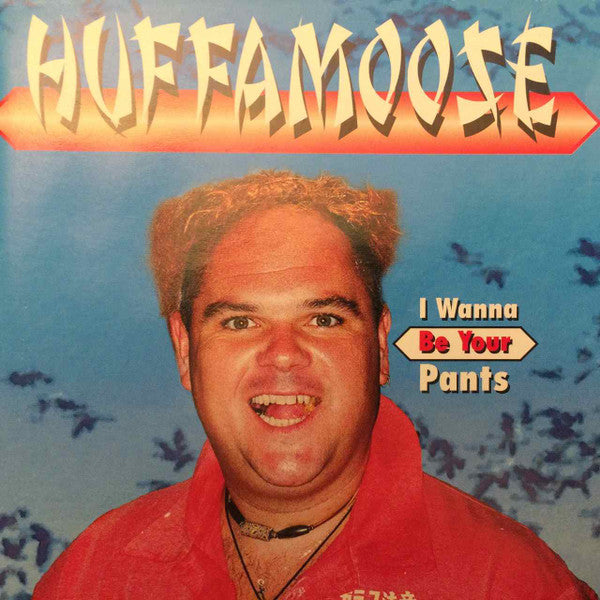 Huffamoose : I Wanna Be Your Pants (CD, Album)