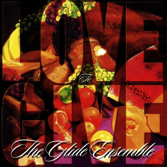 The Glide Ensemble : Love To Give (CD, Album)