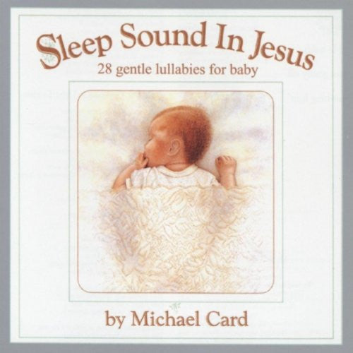 Michael Card : Sleep Sound In Jesus (Gentle Lullabies For Baby) (CD, Album)