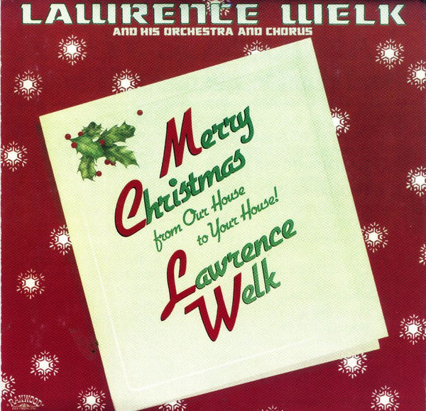 Lawrence Welk And His Orchestra : Merry Christmas From Our House To Your House (CD, Album)