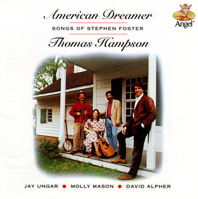 Stephen Foster, Thomas Hampson, Jay Ungar, Molly Mason, David Alpher : American Dreamer: Songs of Stephen Foster (CD, Album)