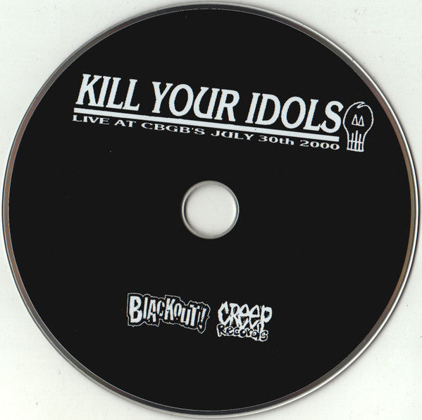 Kill Your Idols : Live At CBGB's (CD, Album, RE)