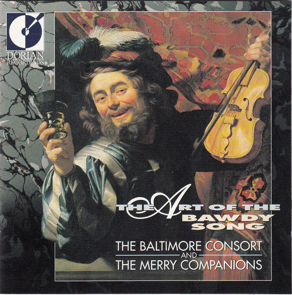 The Baltimore Consort And The Merry Companions : The Art Of The Bawdy Song (CD)