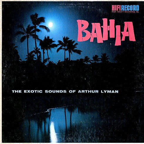 Arthur Lyman : Bahia (LP, Album, Mono, RE)