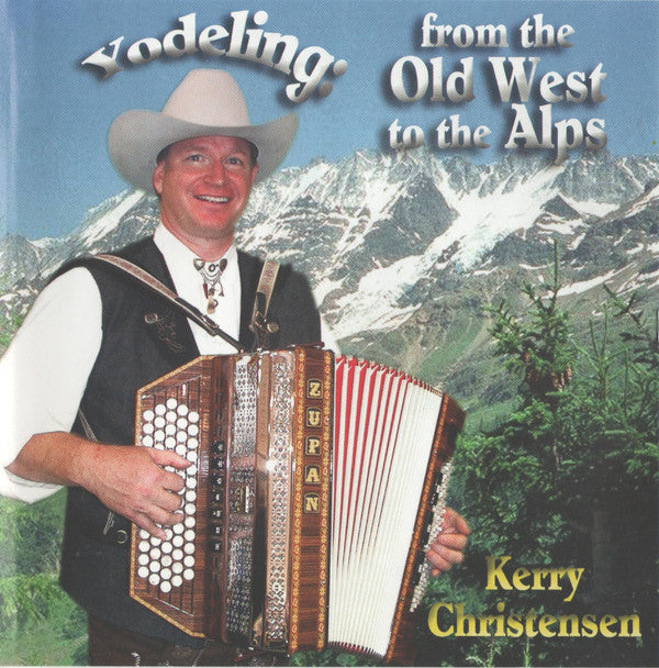 Kerry Christensen - Yodeling: From The Old West To The Alps (CD) (VG+) - Endless Media