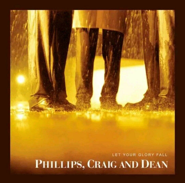 Phillips, Craig & Dean - Let Your Glory Fall (CD) (VG+) - Endless Media