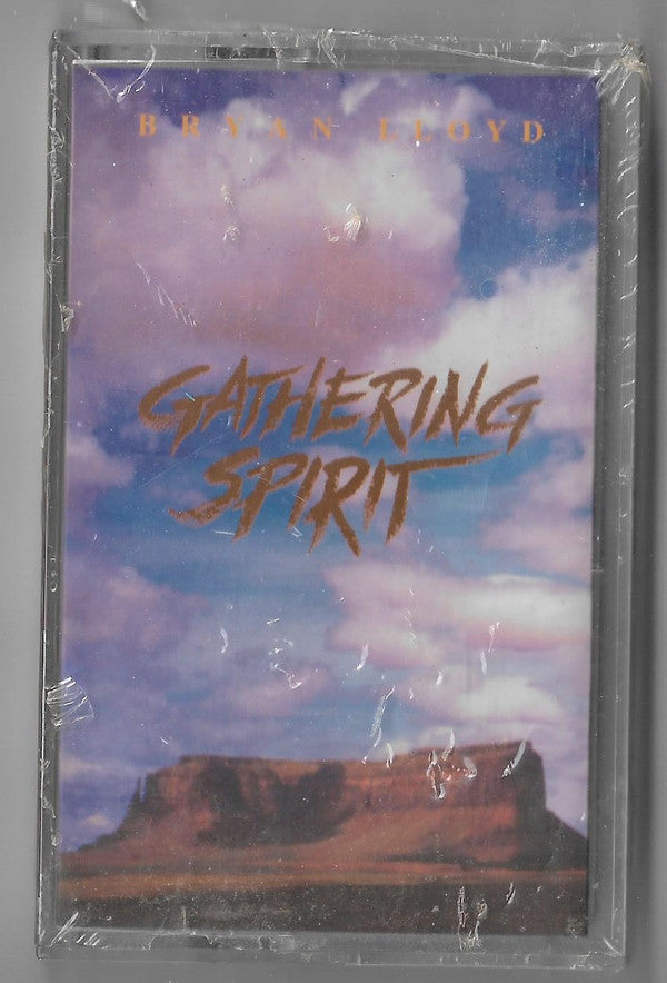 Bryan Lloyd - Gathering Spirit (Cassette) (M) - Endless Media