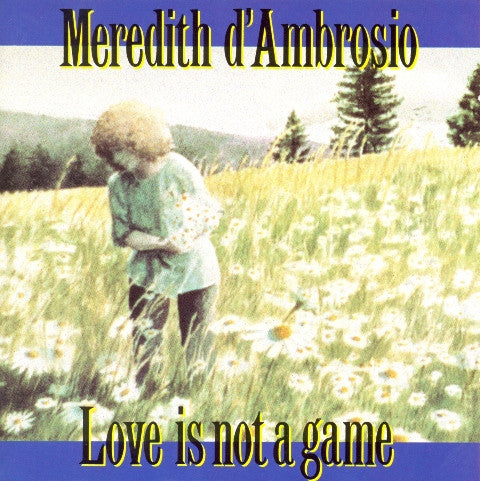 Meredith d'Ambrosio - Love Is Not A Game (CD) (VG+) - Endless Media