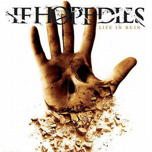 If Hope Dies - Life In Ruin (CD) (M) - Endless Media