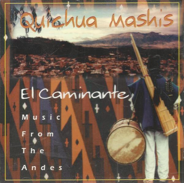 Quichua Mashis - El Caminante (Music From The Andes) (CD) (VG+) - Endless Media
