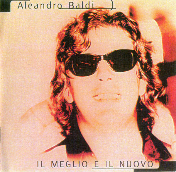 Aleandro Baldi - Il Meglio E Il Nuovo (CD) (VG+) - Endless Media