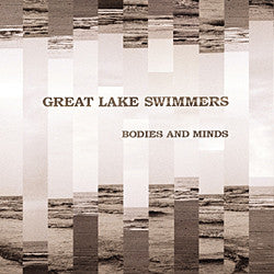 Great Lake Swimmers : Bodies And Minds (CD, Album, Dig)