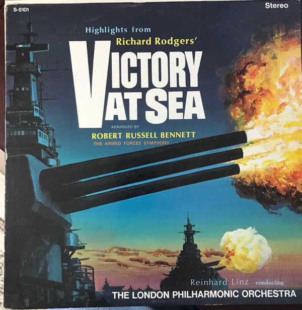 Richard Rodgers, Robert Russell Bennett, London Philharmonic Orchestra, Reinhard Linz : Highlights From Victory At Sea / The Armed Forces Symphony (LP, Album)