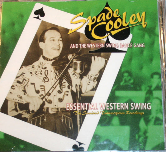 Spade Cooley: The King Of Western Swing And His Dance Gang : Essential Western Swing: The Standard Transcription Recordings (CD, Comp)