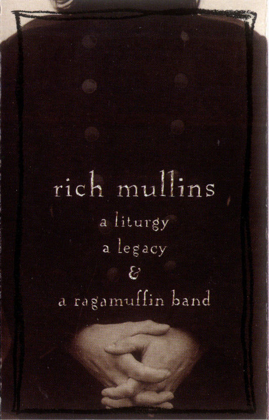 Rich Mullins : A Liturgy A Legacy & A Ragamuffin Band (Cass, Album, Dol)