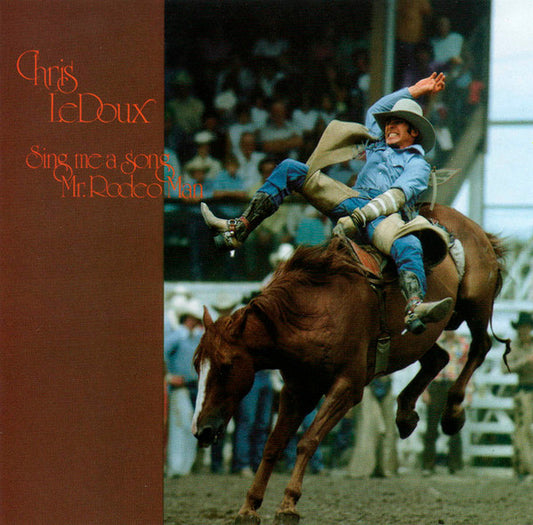Chris LeDoux : Sing Me A Song Mr. Rodeo Man  (CD, Album, RE)