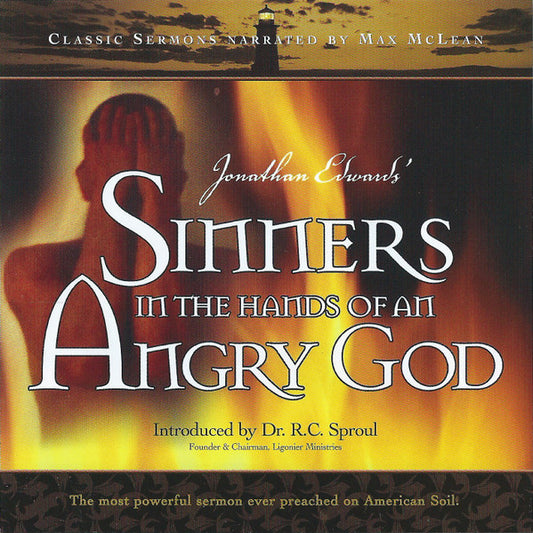 Max McLean, Jonathan Edwards (7), R.C. Sproul : Jonathan Edwards' Sinners In The Hands Of An Angry God (CD)