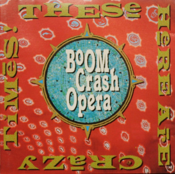 Boom Crash Opera : These Here Are Crazy Times (CD, Album)