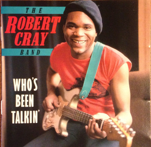 The Robert Cray Band : Who's Been Talkin' (CD, Album, RE)