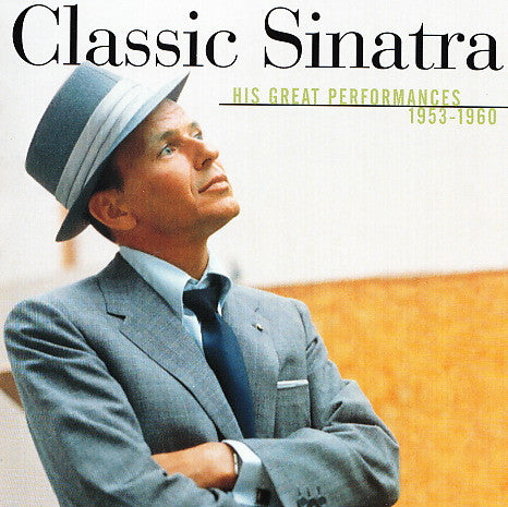Frank Sinatra : Classic Sinatra - His Great Performances 1953-1960 (CD, Comp, Mono, Club, BMG)