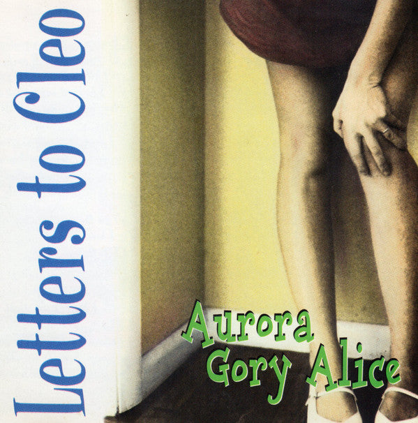 Letters To Cleo : Aurora Gory Alice (CD, Album, RE, Spe)