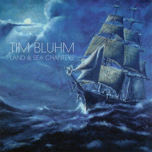 Tim Bluhm : Land & Sea Chanteys (CD, Album)