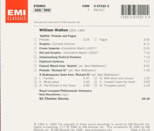 Sir William Walton / Royal Liverpool Philharmonic Orchestra • Sir Charles Groves : 'Spitfire' Prelude And Fugue • Crown Imperial • Orb And Sceptre • Johannesburg Festival Overture • Scapino • Capriccio Burlesco • Suite From 'Richard III' • Funeral March From 'Hamlet' (CD, Album, Comp, RE, RM)