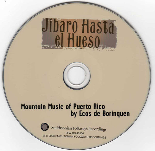Ecos De Borinquen : Jibaro Hasta El Hueso: Mountain Music Of Puerto Rico (CD, Album)