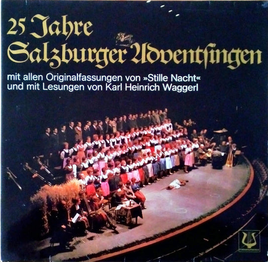 Various : 25 Jahre Salzburger Adventsingen Mit Allen Originalfassungen Von "Stille Nacht" Und Mit Lesungen Von Karl Heinrich Waggerl (LP)