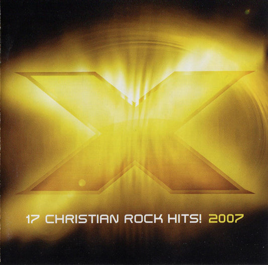 Various : X 2007: 17 Christian Rock Hits! (CD, Comp)